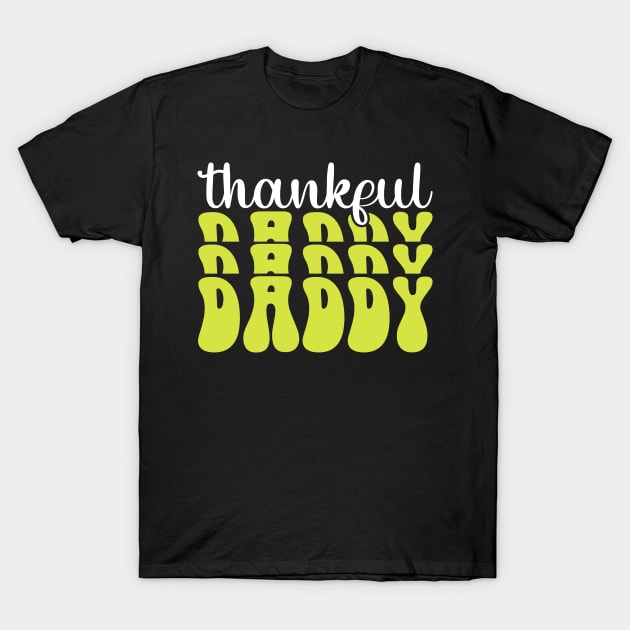 thankful daddy T-Shirt by MZeeDesigns